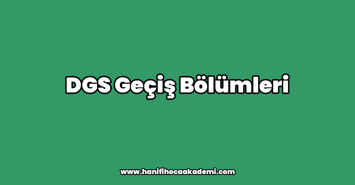 DGS Geçiş Bölümleri
