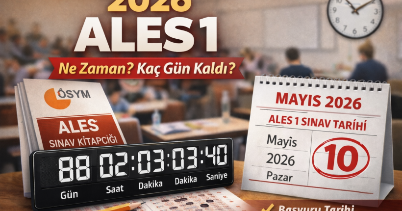 2026 ALES 1 Ne Zaman? 2026 ALES’e Kaç Gün Kaldı? (Güncel)