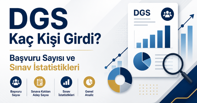 DGS Kaç Kişi Girdi 2026? Başvuru Sayısı, Sınav İstatistikleri